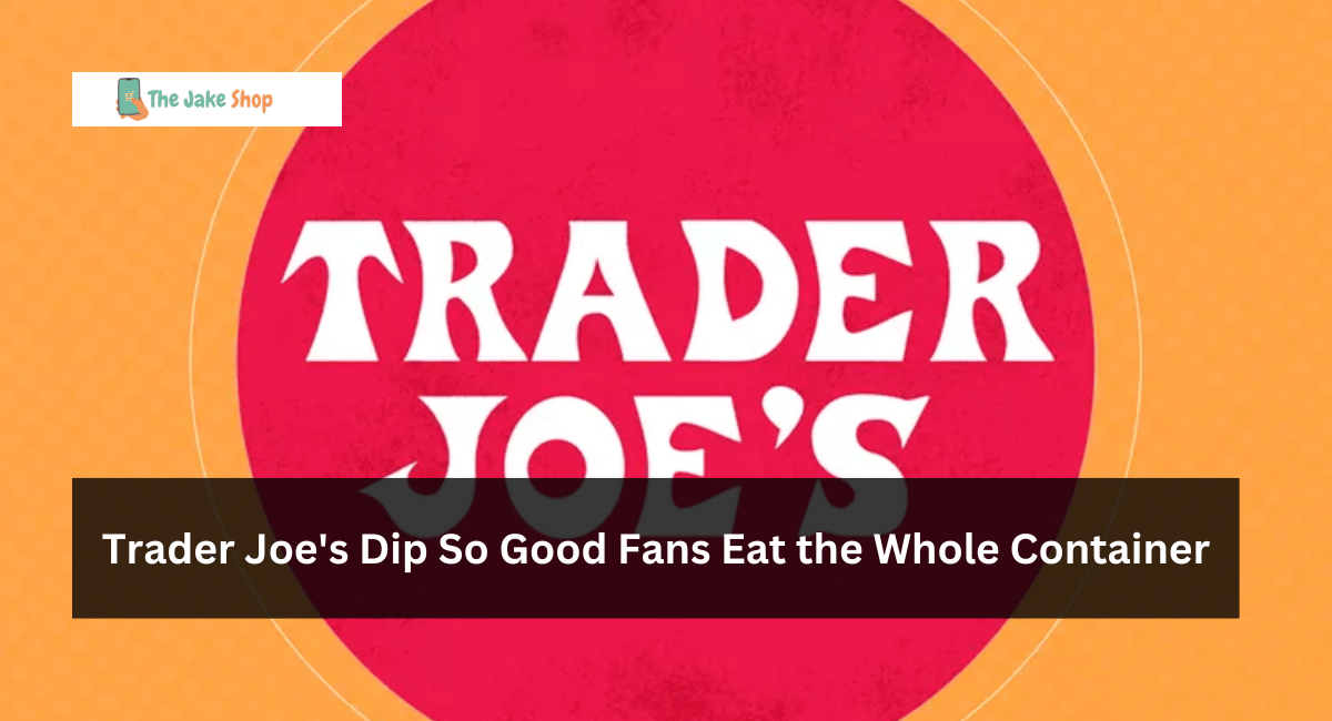 Trader Joe's Dip So Good Fans Eat the Whole Container